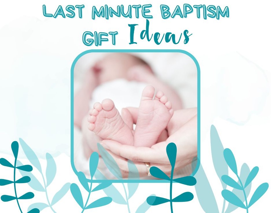 Last Minute Baptism Gift Ideas – Christian Gifts